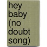 Hey Baby (No Doubt Song) door John McBrewster