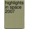 Highlights in Space 2007 by Bernan
