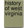 History of West Virginia door Frederic P. Miller