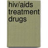 Hiv/Aids Treatment Drugs by Brigid M. Kane