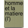 Homme Et La Matiere (L') door Andre Leroi-Gourhan