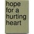 Hope For A Hurting Heart