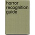 Horror Recognition Guide