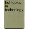 Hot Topics In Technology door Course Technology Ptr