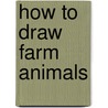 How to Draw Farm Animals door How To Draw