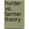 Hunter Vs. Farmer Theory door John McBrewster