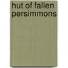 Hut Of Fallen Persimmons door Adriana Lisboa