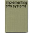 Implementing Crm Systems