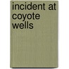 Incident at Coyote Wells door Logan Winters