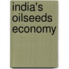 India's Oilseeds Economy by A. Vinayak Reddy