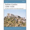 Indian Castles 1206-1526 by Konstantin S. Nossov