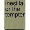 Inesilla, Or The Tempter door Charles Ollier