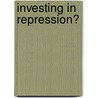 Investing In Repression? door Amir Azarvan
