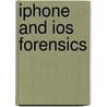 Iphone And Ios Forensics by Katie Strzempka