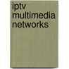Iptv Multimedia Networks door Mohammad S. Alam
