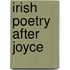 Irish Poetry After Joyce