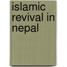 Islamic Revival In Nepal by Megan Adamson Sijapati