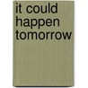 It Could Happen Tomorrow by Gary Frazier