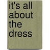 It's All About The Dress door Vicky Tiel