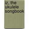 Iz, The Ukulele Songbook by Israel Kamakawiwo'ole