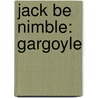 Jack Be Nimble: Gargoyle door Ben English