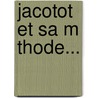 Jacotot Et Sa M Thode... door Auguste Guyard