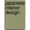 Japanese Interior Design door Michelle Galindo