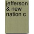 Jefferson & New Nation C