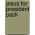 Jesus For President Pack