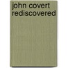 John Covert Rediscovered door Michael R. Taylor