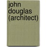 John Douglas (architect) by Frederic P. Miller