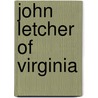 John Letcher Of Virginia door Francis N. Boney