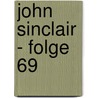John Sinclair - Folge 69 door Jason Dark