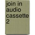 Join In Audio Cassette 2