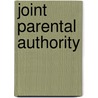 Joint Parental Authority by Christina Jeppesen De Boer