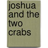 Joshua and the Two Crabs by Joshua Button