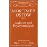 Judaism & Psychoanalysis by Mortimer Ostow