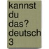 Kannst du das? Deutsch 3