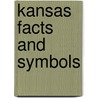 Kansas Facts and Symbols door Kathleen W. Deady