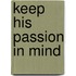 Keep His Passion in Mind