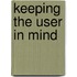 Keeping The User In Mind