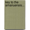 Key To The Amanuensis... door Duran Kimball