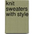 Knit Sweaters With Style