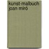 Kunst-Malbuch Joan Miró