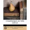 L'Am Rique Au Xxe Si Cle door Saint-Andre De Lignereux