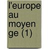 L'Europe Au Moyen Ge (1) door P. Dudouit