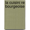 La Cuisini Re Bourgeoise door Pramila S. Menon