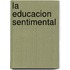 La Educacion Sentimental