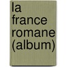 La France Romane (Album) door Danielle Gaborit-Chopin