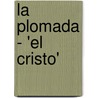 La Plomada - 'El Cristo' door Faith Marie Baczko